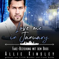 Love me in January: Fake-Beziehung mit dem Boss
