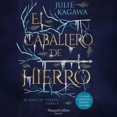 El Caballero de Hierro (El Hada de Hierro, Libro 4) (Fantasía Juvenil)