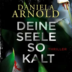 Deine Seele so kalt