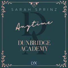 Anytime - Dunbridge Academy, Part 3