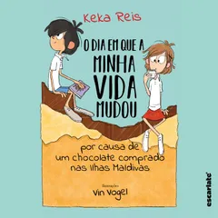 O dia em que minha vida mudou por causa de um chocolate comprado nas Ilhas Maldivas (Nova edição)