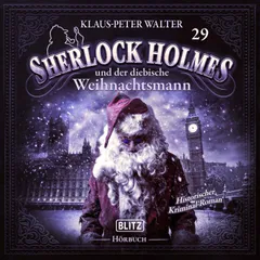 Neues von Sherlock Holmes - Die Hörbücher - Folge 29: Sherlock Holmes und der diebische Weihnachtsmann