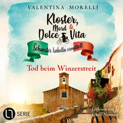 Tod beim Winzerstreit - Kloster, Mord und Dolce Vita - Schwester Isabella ermittelt, Folge 35