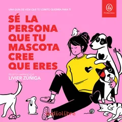 Sé la persona que tu mascota cree que eres