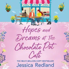 Hopes and Dreams at the Chocolate Pot Café