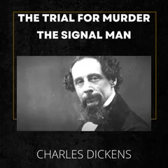The Trial for Murder - The Signal Man