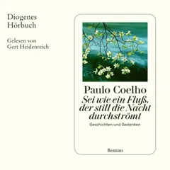 Sei wie ein Fluß, der still die Nacht durchströmt