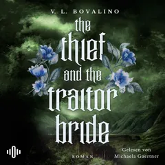 The Thief and the Traitor Bride (The Hand and the Heart-Trilogie 2)