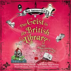 Der Geist in der British Library und andere Geschichten aus dem Folly (Die Flüsse-von-London-Reihe (Peter Grant))