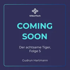 Der achtsame Tiger – Original-Hörspiele 5: Der achtsame Tiger 5 (AT)