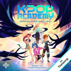 K-Pop Academy 2: Gefährliches Spotlight
