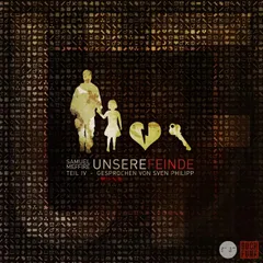 Unsere Feinde - Teil 4