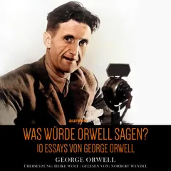 Was würde Orwell sagen?