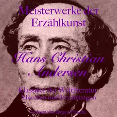 Hans Christian Andersen: Meisterwerke der Erzählkunst
