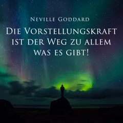 Die Vorstellungskraft ist der Weg zu allem was es gibt!