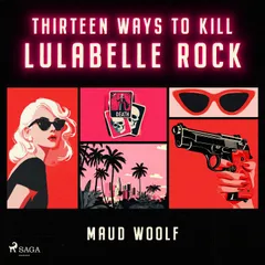 Thirteen Ways to Kill Lulabelle Rock: A sharp and cinematic sci-fi thriller