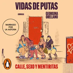 Vidas de putas. Calle, sexo y mentiritas