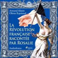 La Révolution française racontée par Rosalie