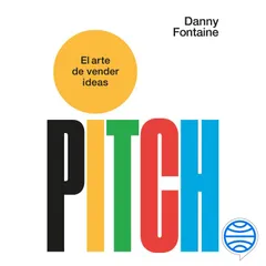 Pitch. El arte de vender ideas