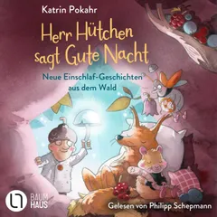 Herr Hütchen sagt Gute Nacht - Neue Einschlaf-Geschichten aus dem Wald
