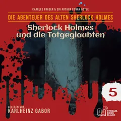 Sherlock Holmes und die Totgeglaubten (Die Abenteuer des alten Sherlock Holmes, Folge 5)