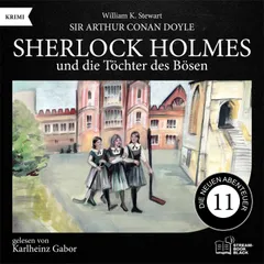 Sherlock Holmes und die Töchter des Bösen (Die neuen Abenteuer, Folge 11)