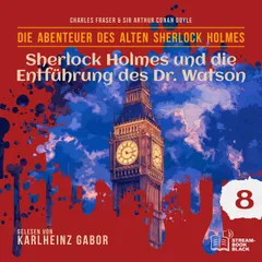 Sherlock Holmes und die Entführung des Dr. Watson (Die Abenteuer des alten Sherlock Holmes, Folge 8)