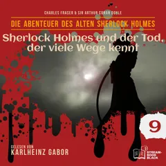 Sherlock Holmes und der Tod, der viele Wege kennt (Die Abenteuer des alten Sherlock Holmes, Folge 9)
