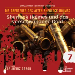 Sherlock Holmes und das verschwundene Gold (Die Abenteuer des alten Sherlock Holmes, Folge 7)