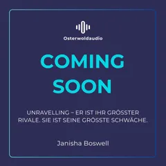 Unravelling – Er ist ihr größter Rivale. Sie ist seine größte Schwäche.