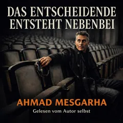 Das Entscheidende entsteht nebenbei