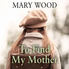 To Find My Mother