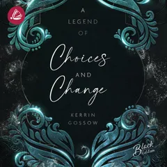 A Legend of Choices & Change