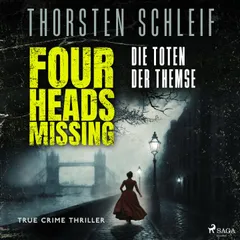 Four Heads Missing. Die Toten der Themse