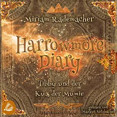 Harrowmore Diary (Band 3): Tibby und der Kuss der Mumie