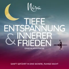 Tiefe Entspannung & Innerer Frieden - Einschlafhypnose
