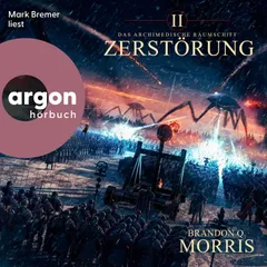 Das archimedische Raumschiff: Zerstörung - Hard Science Fiction