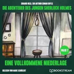 Eine vollkommene Niederlage (Die Abenteuer des jungen Sherlock Holmes, Folge 7)