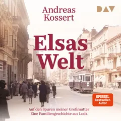 Elsas Welt. Auf den Spuren meiner Großmutter. Eine Familiengeschichte aus Lodz