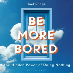 Be More Bored