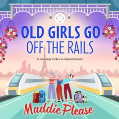 Old Girls Go Off the Rails