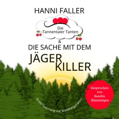 Die Tannentaler Tanten und die Sache mit dem Jägerkiller