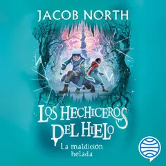 Los hechiceros del hielo 2. La maldición helada