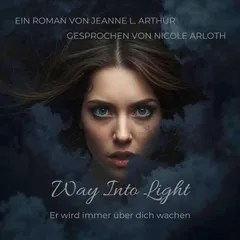 Way Into Light: Er wird immer über dich wachen