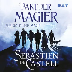 Pakt der Magier – Für Gold und Magie (Die Cade-Ombra-Reihe Nr. 1)