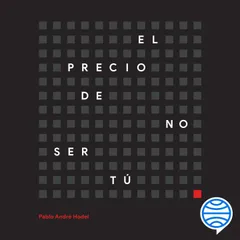 El precio de no ser tú