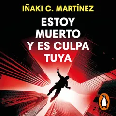 Estoy muerto y es culpa tuya