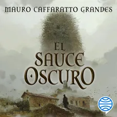 El Sauce Oscuro