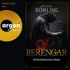Berengar: Ich bin Barbarossas Klinge