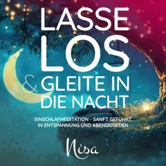 Lasse los & gleite in die Nacht